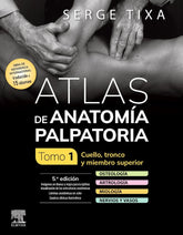ATLAS ANATOMIA PALPATORIA TOMO 1 CUELLO TRONCO Y MIEMBRO 5ª - 9788413826950